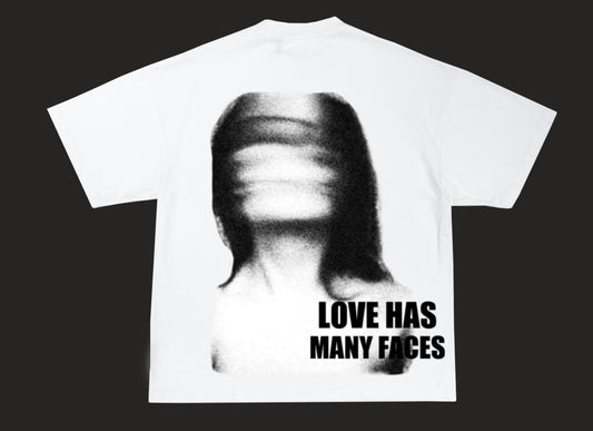 "LOVE HAS MANY FACES" T-shirt